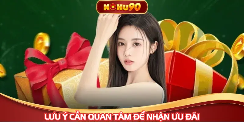 Lưu ý cần quan tâm để nhận ưu đãi hấp dẫn nhất