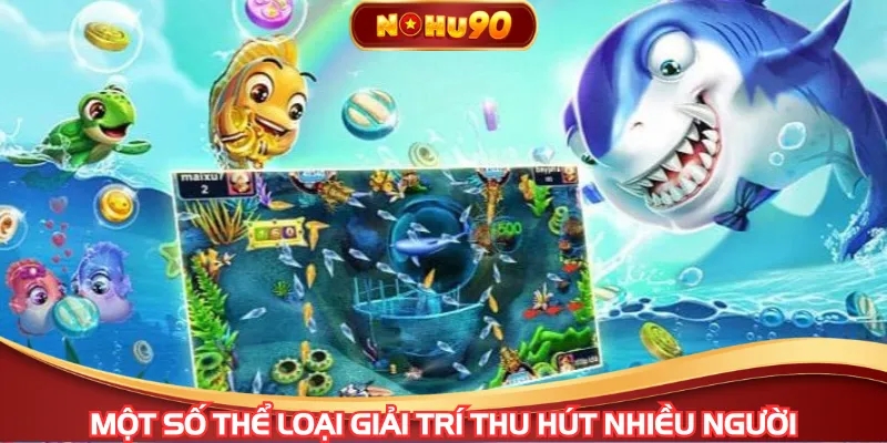 Một số thể loại giải trí thu hút nhiều người